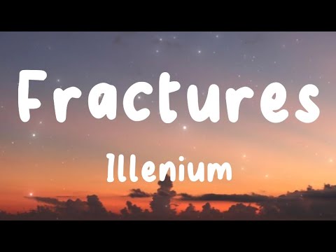 Fractures - Illenium (Lyrics) | Train, Deamn, Diviners, ...