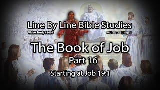 The Book of JOB - Bible Study 16 - Beginning at Job 19:1