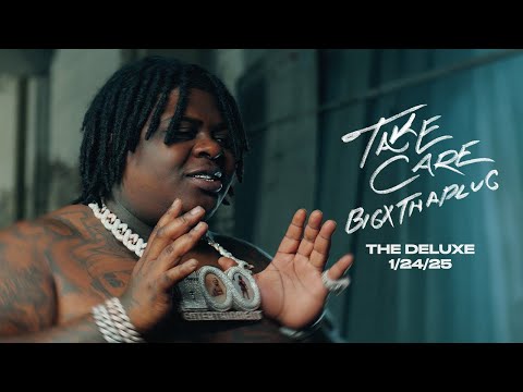 BigXthaPlug - Take Care | Deluxe (Official Trailer)