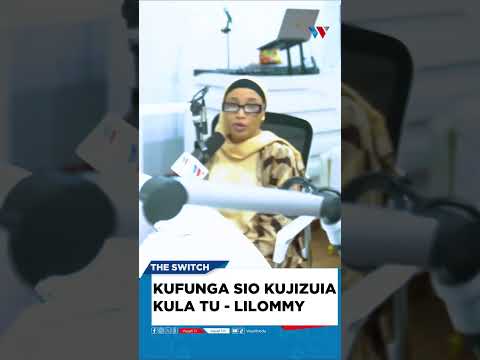 KUFUNGA SIO KUJIZUIA KULA TU/ KUTAMANI NA KUPEPESA MACHO - LILOMMY