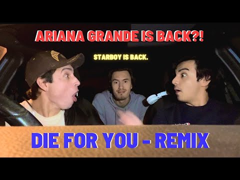 DIE FOR YOU REMIX -   THE WEEKND & ARIANA GRANDE | REACTION