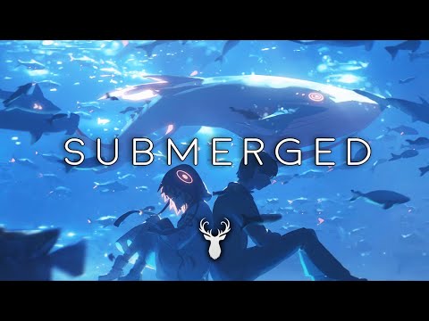 Submerged | Chill Music Mix