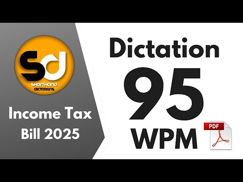 Shorthand Dictations | 95 wpm | Income Tax Bill 2025 | General Dictation