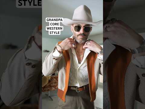 Grandpa Core Western Style!!!