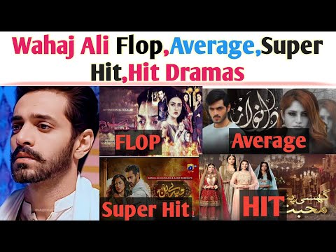 Wahaj ali Flop,Average,Hit and Super Hit dramas|Wahaj Ali|Wahaj Ali Dramas