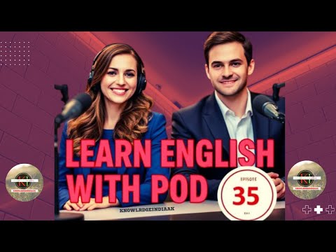 English Learning Podcast | Speak Fluent English Fast | English Podcast Episode 35 @knowledgeindiaAK