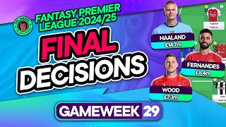 FPL GW29 FINAL TEAM SELECTION DECISIONS ⁉️ Haaland essential? | Fantasy Premier League Tips 2024/25