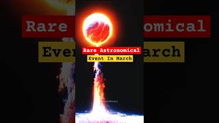 Never Miss This Rare Astronomical Event Happening In March #space #march #astronomy