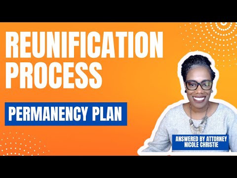 The Reunification Process - Permanency Plan