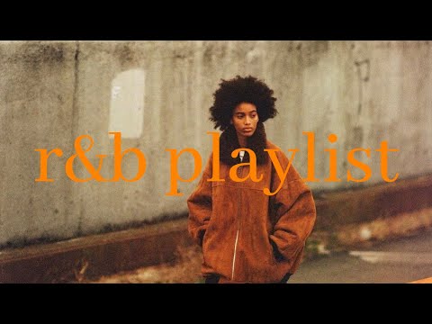 when you're overwhelmed - chill r&b playlist