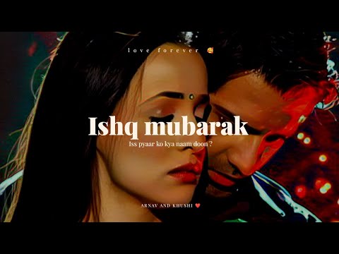 Ishq Mubarak ❣️ft. Arnav and Khushi 🌹😍 #arshi #trendingshorts #ipkknd 💕