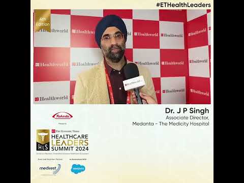 Dr. J P Singh, Associate Director, Medanta - The Medicity Hospital at #ETHealthLeaders 2024!