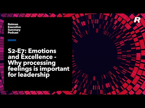 Emotions and Excellence: Why processing feelings is important for leadership