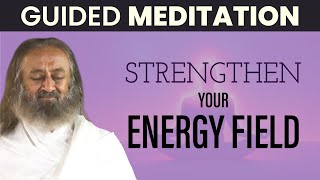 Strengthen Your Aura | Guided Meditation | Gurudev