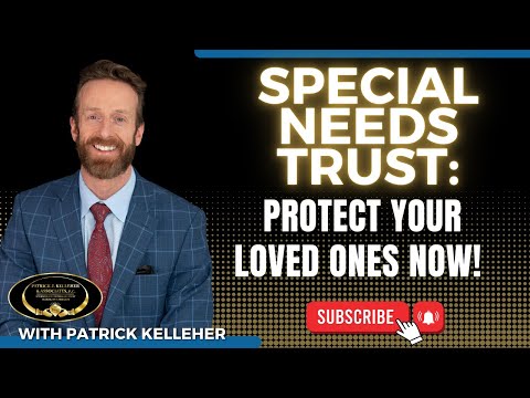 How to Use a SPECIAL NEEDS TRUST to Protect Your Loved Ones! 🛡️❤️