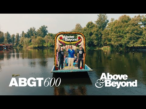 Above & Beyond: Group Therapy 600 Deep Warm Up Set | Xochimilco, Mexico City #ABGT600