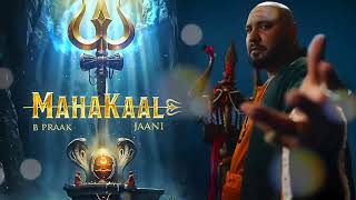 Mahakaal (Official Audio) B Praak | Jaani | महाकाल | Bholenath Songs | Shiv Songs 2025