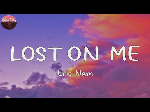 Eric Nam - Lost On Me (Lyrics)