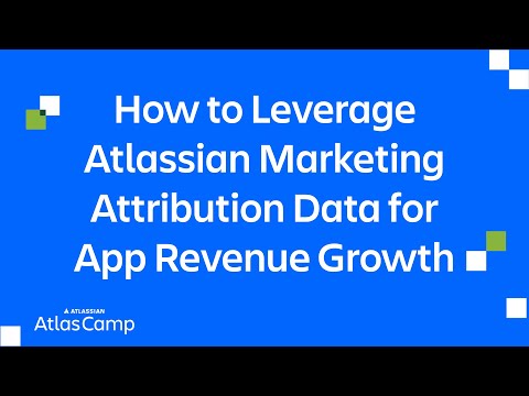 How to Leverage Atlassian Marketing Attribution Data for App Revenue Growth | Atlas Camp 2025