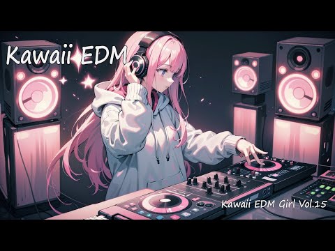 【フリーBGM】Kawaii EDM Girl Vol.15 【 テンションの上がる / かわいい / 元気の出る 】