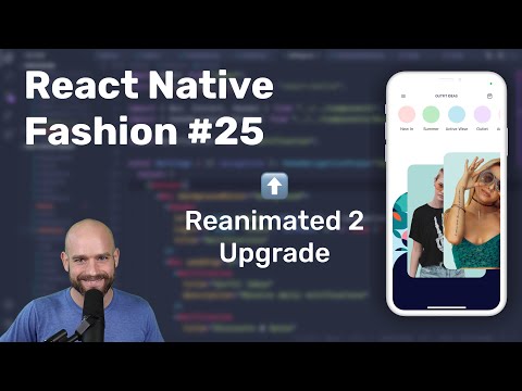 #25 Reanimated 2 Update — React Native Fashion