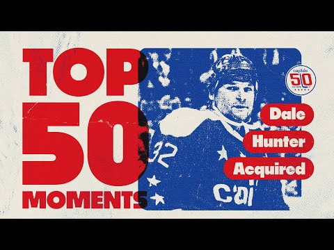 Capitals Top 50 Moments | Dale Hunter Acquired