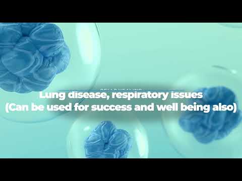 Cells healing - Lung disease, respiratory issues (also success in life and general wellbeing)