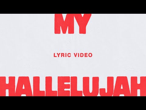 My Hallelujah (Live) [Lyric Video] - Bethel Music, Aodhan King, Hannah McClure