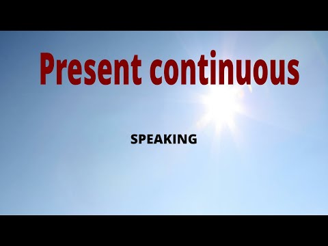 Present continuous speaking - use the present continuous tense naturally