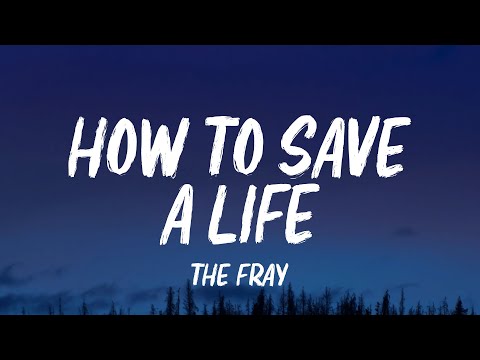 The Fray - How to Save a Life (Lyrics)