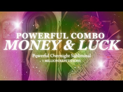 EXTREMELY POWERFUL COMBO - LUCK AND MONEY - POTENT SLEEP SUBLIMINAL - 8 HOURS