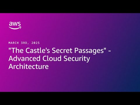 "The Castle's Secret Passages" - Advanced Cloud Security Architecture