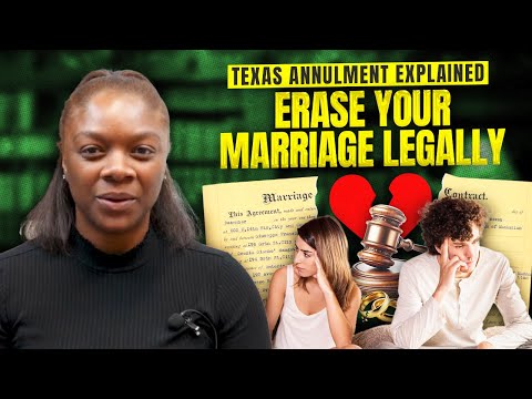 Texas Annulment Explained - Erase Your Marriage Legally