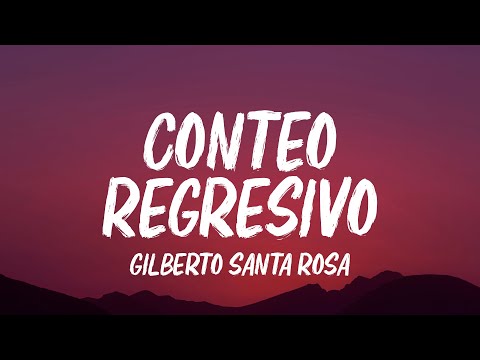 Gilberto Santa Rosa - Conteo Regresivo (Salsa Version) (Letra/Lyrics)