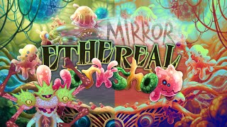 Mirror Ethereal Workshop (Fanmade) - Full song | My Singing Monsters