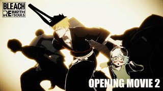 BLEACH Rebirth of Souls – Opening Movie 2