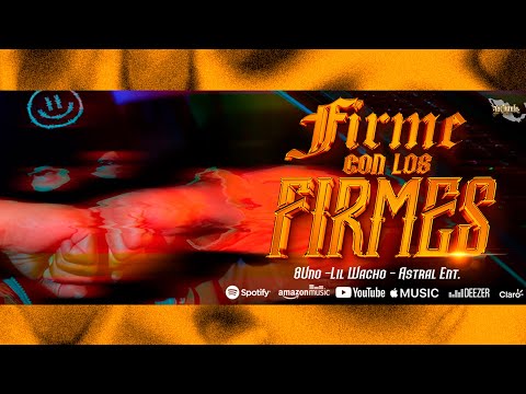 8Uno - Firme Con Los Firmes Feat. Lil Wacho & Astral Ent. // #LCR @LilWacho13 @AstralEnt