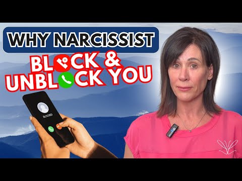 10 Reasons A Narcissist Keeps Blocking You!