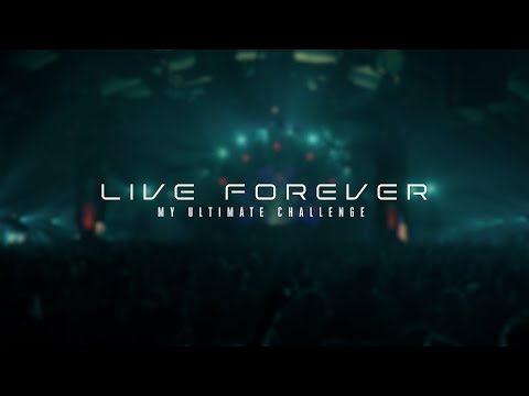 Live Forever - My Ultimate Challenge