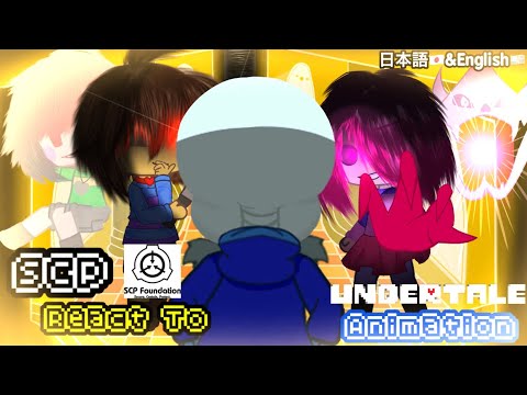 SCP characters React To Undertale Animations || 【日本語&English】