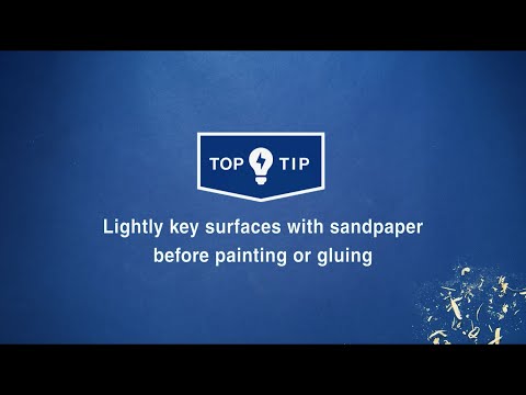 Wickes Top Tips - Lightly key surfaces with sandpaper before painting or gluing