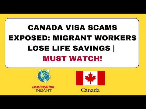 Canada Visa Scams Exposed: Migrant Workers Lose Life Savings | Must Watch! | Immigration Insight