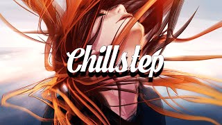 Chillstep Mix 2023 🧡