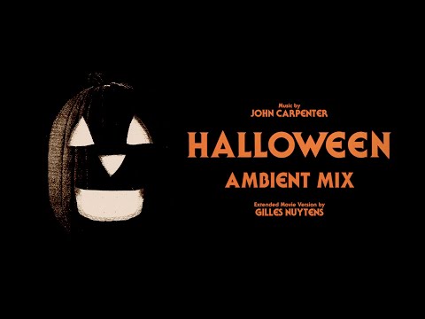 John Carpenter: Halloween Ambient Mix [Movie Version Extended by Gilles Nuytens]