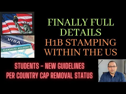 H1b Stamping within the US **Full Details**, Updates for Students, Per country cap removal status