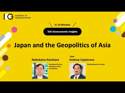 Japan and the Geopolitics of Asia｜Geoeconomic Insight