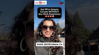 Get Canadian PR in Ontario | No Work Experience Required | OINP| Zeste Immigration 🇨🇦