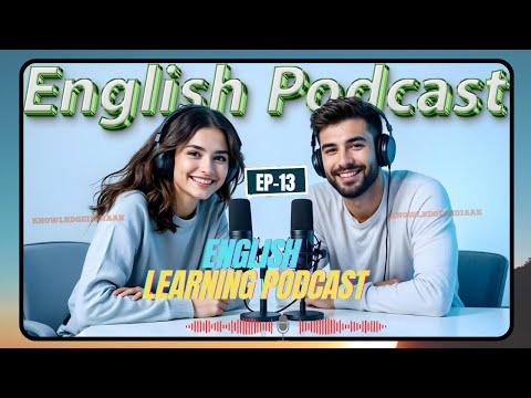 English Learning Podcast | Speak Fluent English Fast | English Podcast | Episode13 @knowledgeindiaAK