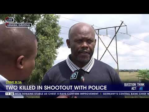 Crime In SA | Two killed in shootout with police