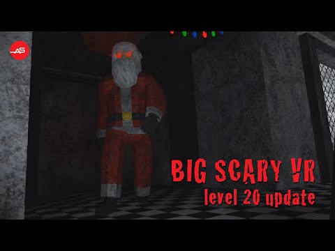 Big Scary VR Update - Level 20 Is Out